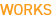 WORKS